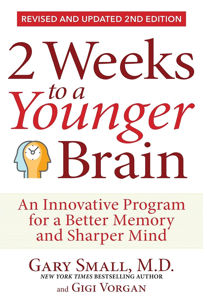 2 Weeks To a Younger Brain: An Innovative Program for Better Memory and Sharper Mind REVISED & UPDATED 2ND EDITION
