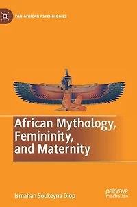 African Mythology, Femininity, and Maternity