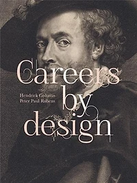 Careers by Design: Hendrick Goltzius & Peter Paul Rubens
