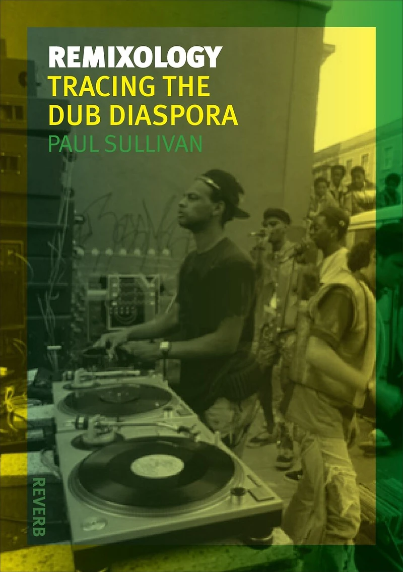 Remixology: Tracing The Dub Diaspora