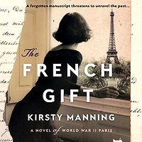 The French Gift: A Novel Of World War Ii Paris