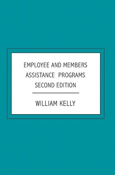 Employee and Members Assistance Programs: Second Edition