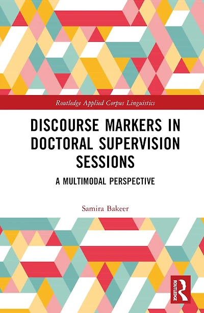 Discourse Markers Doctoral Supervision Sessions: A Multimodal Perspective