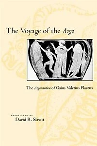 The Voyage of the <I>Argo</I>: The Argonautica of Gaius Valerius Flaccus