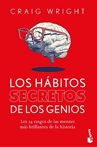 Los hábitos secretos de genios: 14 rasgos las mentes más brillantes la historia / The Hidden Habits of Genius