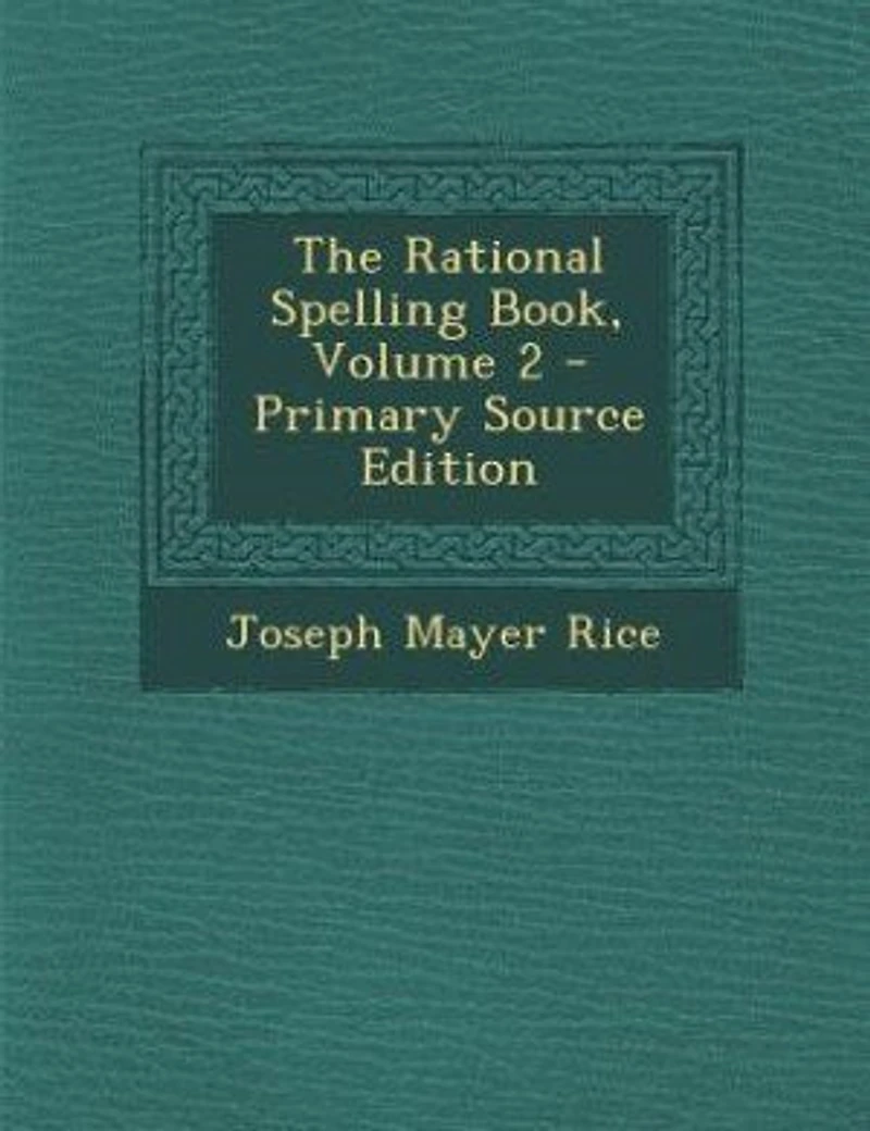 The Rational Spelling Book, Vol. 2 (Classic Reprint)
