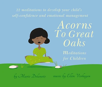 Acorns to Great Oaks: Meditations for Children