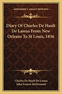 Diary of Charles de Hault de Lassus from New Orleans to St Louis, 1836
