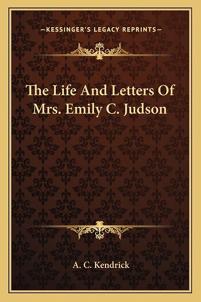 The Life And Letters Of Mrs. Emily C. Judson