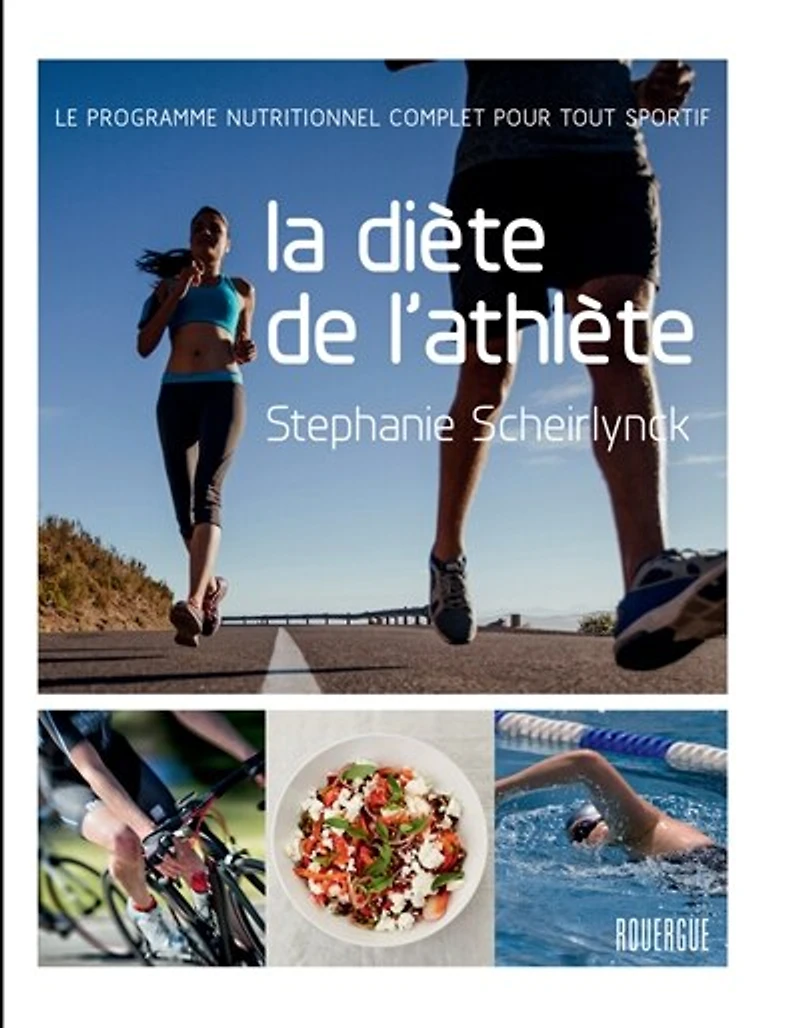 La diète de l'athlète: le programme nutritionnel complet pour tout sportif