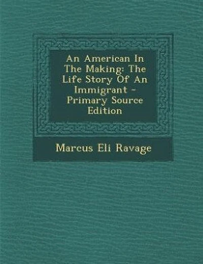 An American In The Making: The Life Story Of An Immigrant - Primary Source Edition