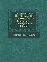An American In The Making: The Life Story Of An Immigrant - Primary Source Edition