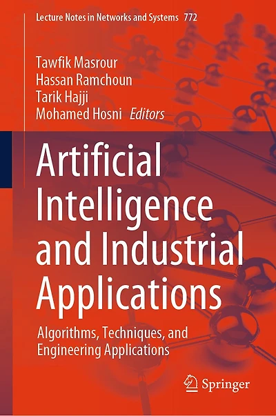Artificial Intelligence and Industrial Applications: Algorithms, Techniques, Engineering Applications