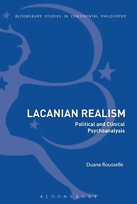 Lacanian Realism: Political And Clinical Psychoanalysis