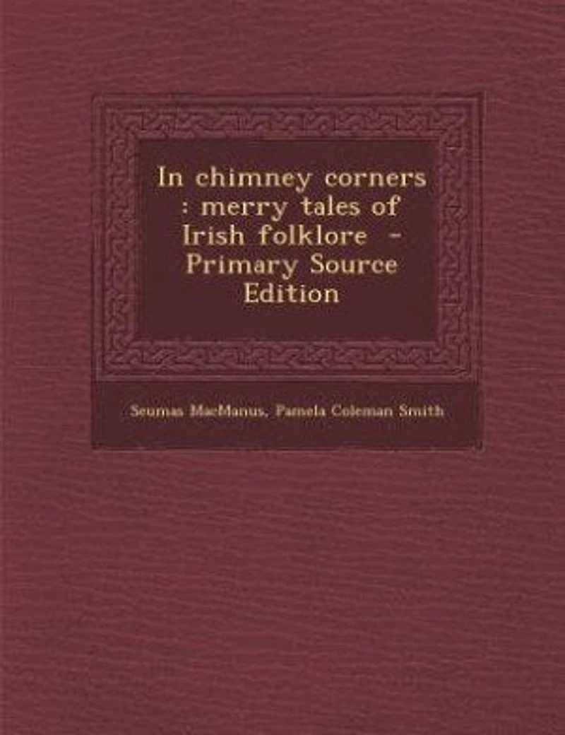 In chimney corners: merry tales of Irish folklore