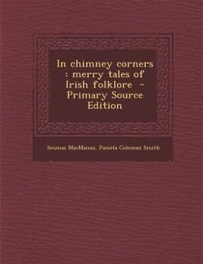 In chimney corners: merry tales of Irish folklore