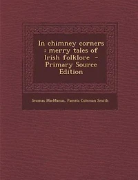 In chimney corners: merry tales of Irish folklore