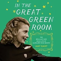 The Great Green Room: Brilliant and Bold Life of Margaret Wise Brown