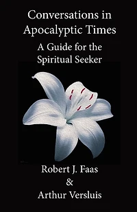 Conversations in Apocalyptic Times: A Guide for the Spiritual Seeker