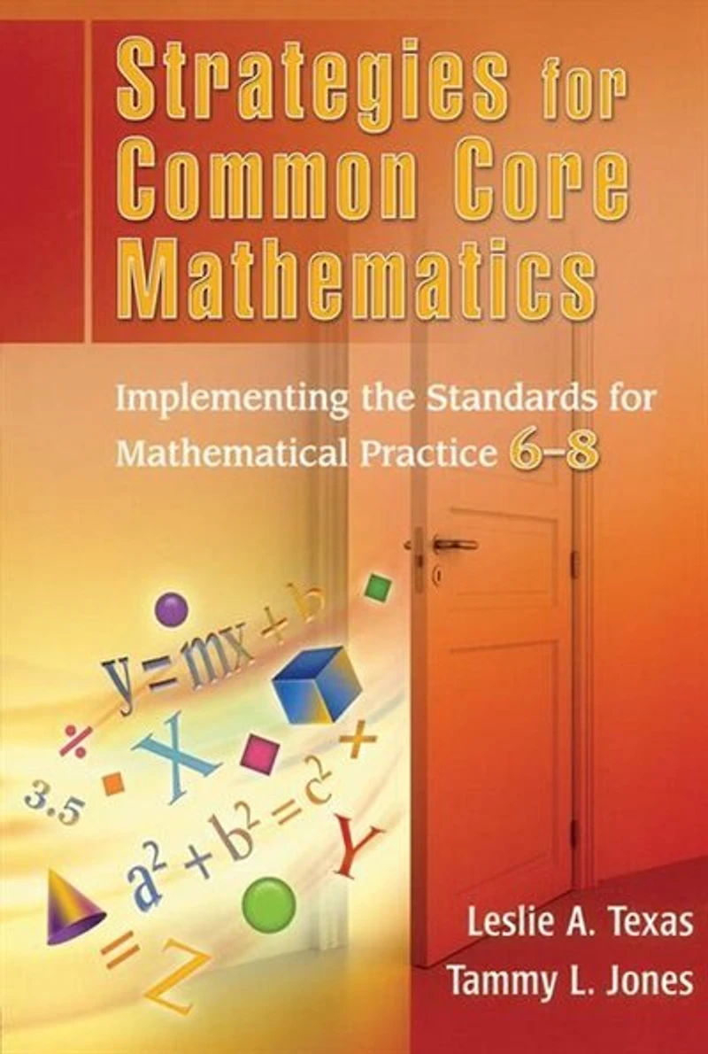 Strategies for Common Core Mathematics: Implementing the Standards Mathematical Practice, 6-8