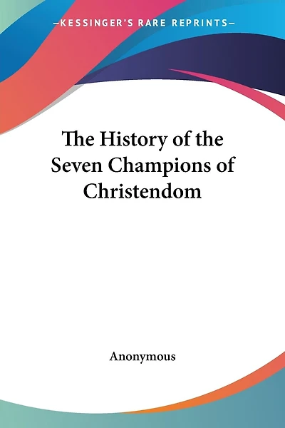 The History Of The Seven Champions Of Christendom