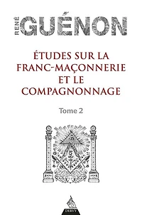 Etudes sur la franc-maçonnerie et le compagnonnage, Vol. 2