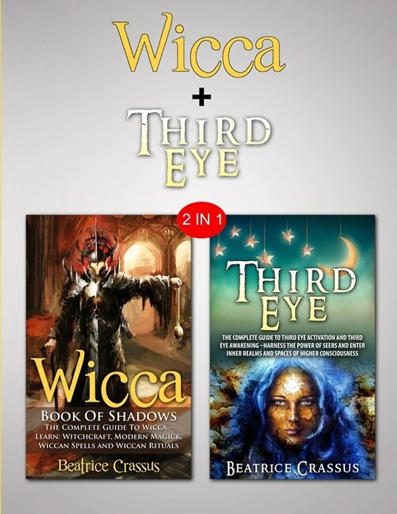 Third Eye & Wicca: Subtitle: 2 In 1 Bundle - Learn The Dark Arts