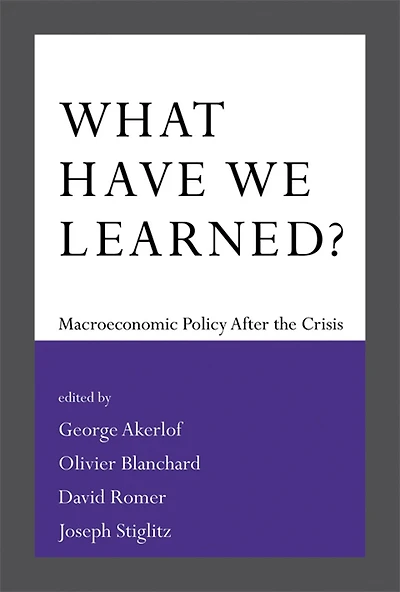 What Have We Learned?: Macroeconomic Policy after the Crisis