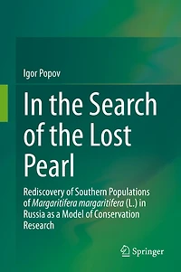the Search of Lost Pearl: Rediscovery Southern Populations margaritifera (L.) Russia as a Model Conservation Research