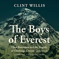 the Boys of Everest: Chris Bonington and Tragedy Climbing's Greatest Generation