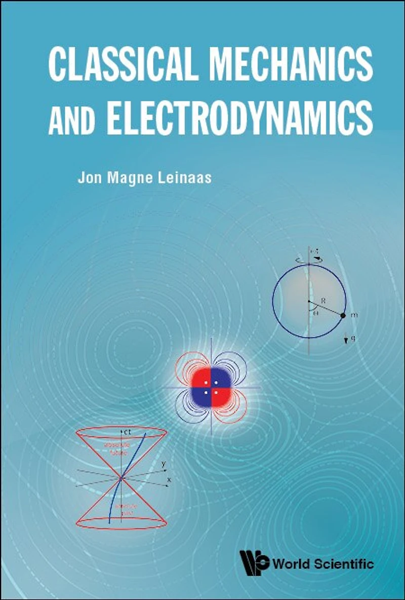 Classical Mechanics And Electrodynamics ()