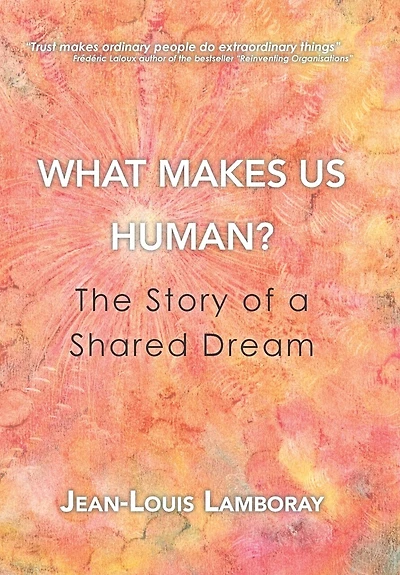 What Makes Us Human?: The Story of a Shared Dream