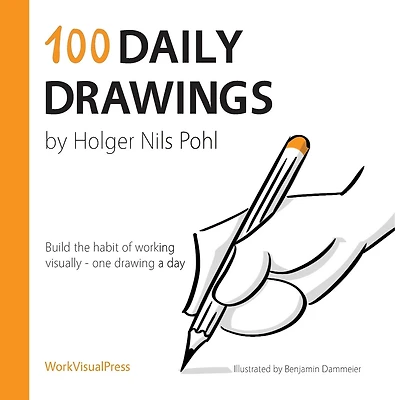 100 Daily Drawings: Build the Habit of Working Visually