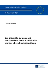 der bilanzielle Umgang mit Veritaetsrisiken Handelsbilanz und Ueberschuldungspruefung