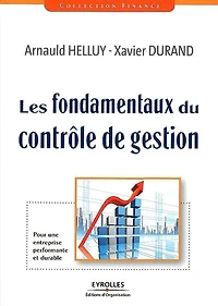 Les fondamentaux du contrôle de gestion : pour une entreprise performante et durable: pour une entreprise performante et durable