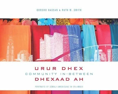 Community In-Between / Urur Dhex Dhexad Ah: Portraits of Somali-Americans Columbus