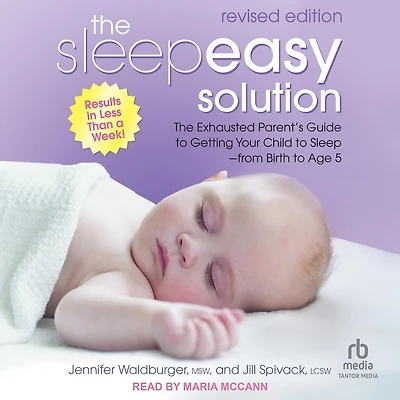 The Sleepeasy Solution: Exhausted Parent's Guide to Getting Your Child Sleep from Birth Age 5 - Revised Edition