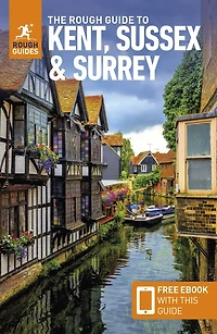 The Rough Guide to Kent, Sussex & Surrey: Travel with Free eBook