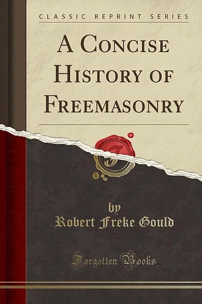 A Concise History of Freemasonry (Classic Reprint)