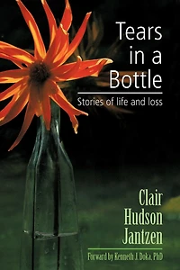 Tears A Bottle: Stories Of Life And Loss
