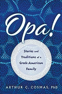 Opa!: Stories and Traditions of a Greek-American Family