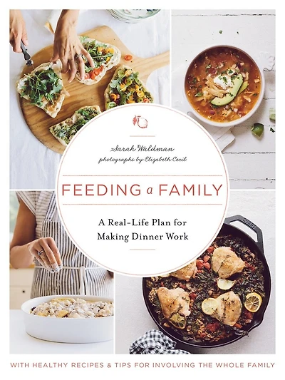Feeding A Family: Real-Life Plan for Making Dinner Work