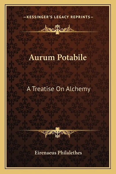 Aurum Potabile: A Treatise on Alchemy