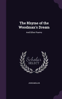 the Rhyme of Woodman's Dream: And Other Poems (Classic Reprint)