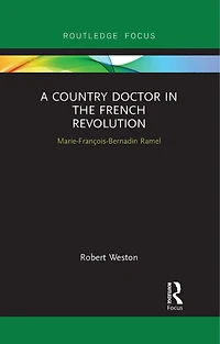 A Country Doctor the French Revolution: Marie-Francois-Bernadin Ramel