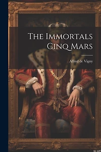 The Immortals Cinq Mars