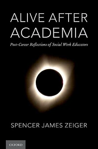 Alive After Academia: Post-career Reflections Of Social Work Educators