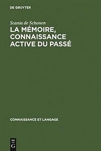 La mémoire, connaissance active du passé