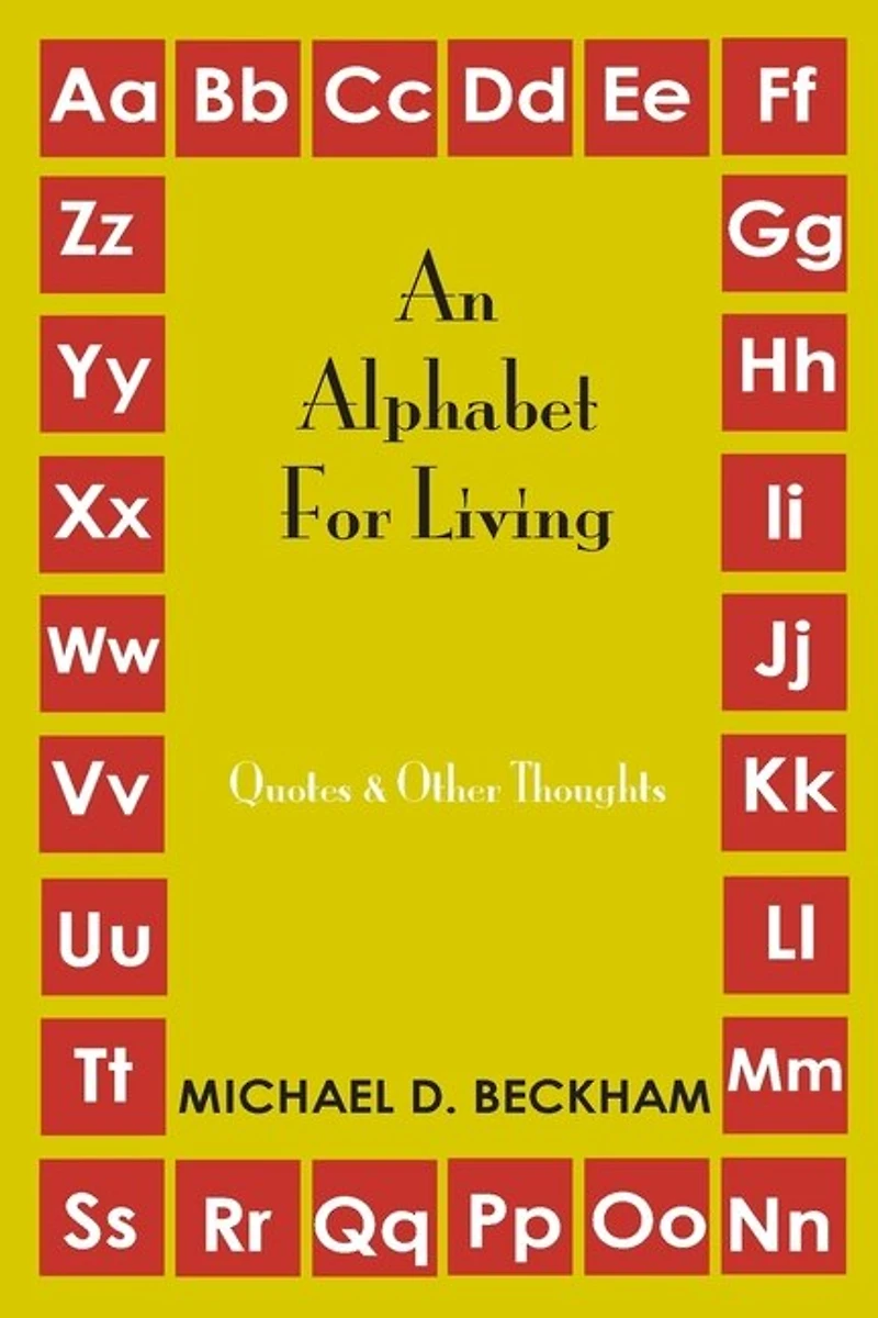 An Alphabet For Living: Quotes And Other Thoughts