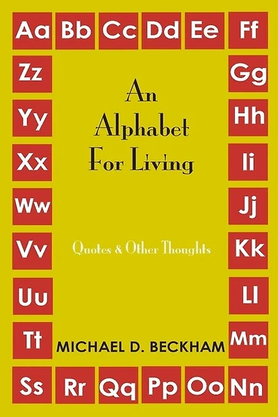 An Alphabet For Living: Quotes And Other Thoughts